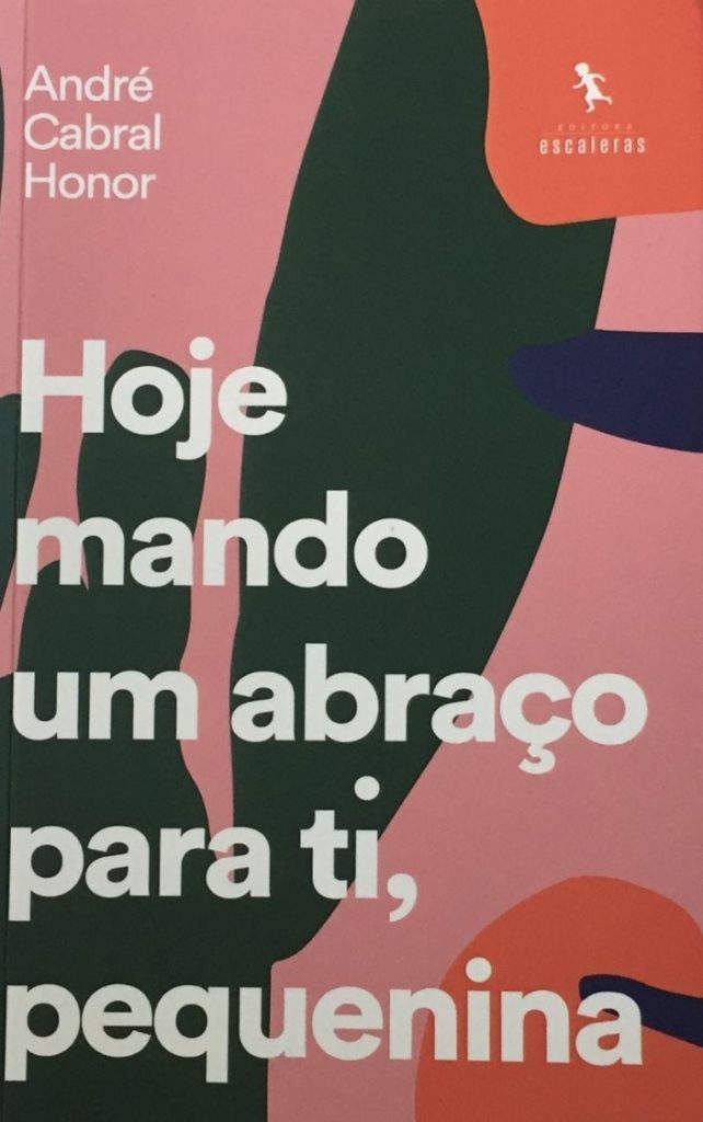 Hoje mando um abraço pra ti, pequenina