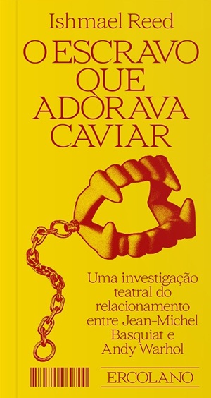 Capa amarela de O escravo que adorava caviar, de Ishmael Reed, com mãos, corrente e pulseira